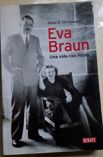 Eva Braun Una Vida Con Hitler - Heike B Gortemaker
