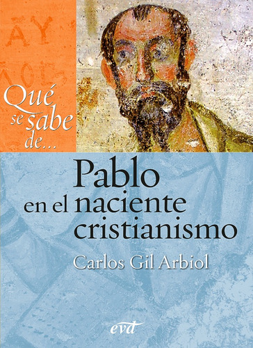 Que Se Sabe De Pablo En El Creciente Cristianismo - Gil A...