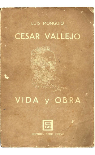 Luis Monguió - Cesar Vallejo Vida Y Obra 1952 Ed. Perú Nuevo