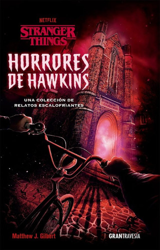 Horrores De Hawkinks (stranger Things) - Matthew J. Gilbert