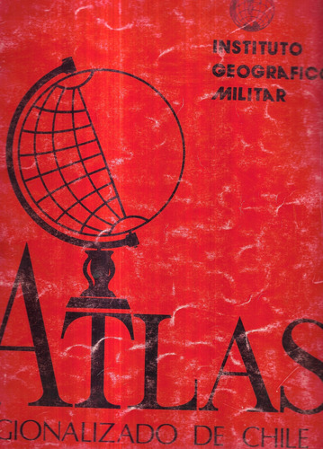 Atlas Regionalizado De Chile / Instituto Geográfico Militar