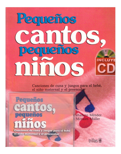 Pequeños Cantos Pequeños Niños: Canciones De Cuna Y Juegos