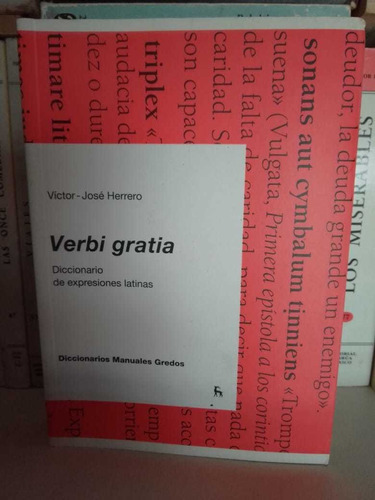 Diccionario De Expresiones Latinas . Verbi Gratia