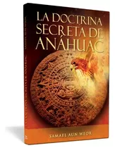 Comprar Doctrina Secreta De Anahuac - Samael Aun Weor | Ageac