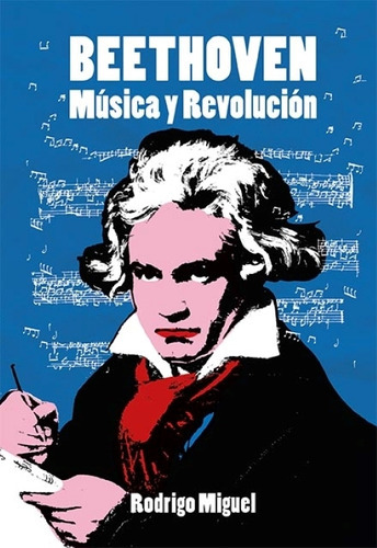 Beethoven - Musica Y Revolucion - Rodrigo Miguel