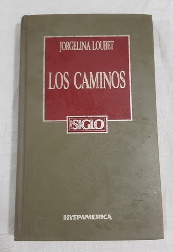 Libro Los Caminos Loubet Nuestro Siglo Hyspamerica 34 B6