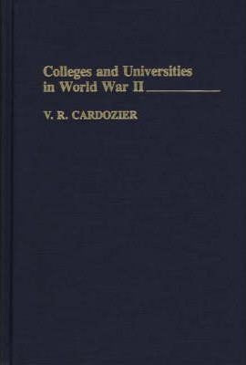 Libro Colleges And Universities In World War Ii - V.r. Ca...