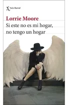 Comprar Si Este No Es Mi Hogar No Tengo Un Hogar - Libro - Lorrie