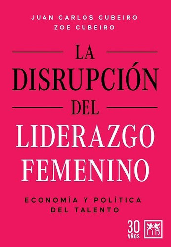 Disrupcion Del Liderazgo Femenino,la - Cubeiro,juan Carlos/c