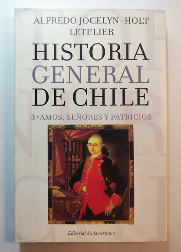 Historia General De Chile T 3 . Amos , Señores Y Patricios (Reacondicionado)