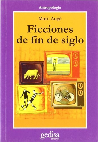 Ficciones De Fin De Siglo - Marc Augé