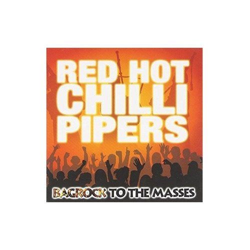 Red Hot Chilli Pipers Bagrock To The Masses Jewel Case Cd