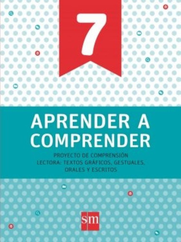 Aprender A Comprender 7, De No Aplica. Editorial Sm Ediciones, Tapa Blanda En Español, 2016