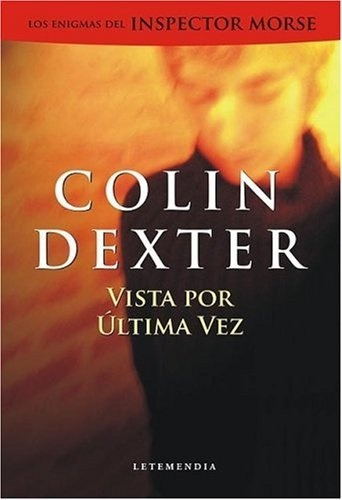 Vista Por Ultima Vez - Dexter, Colin - Es