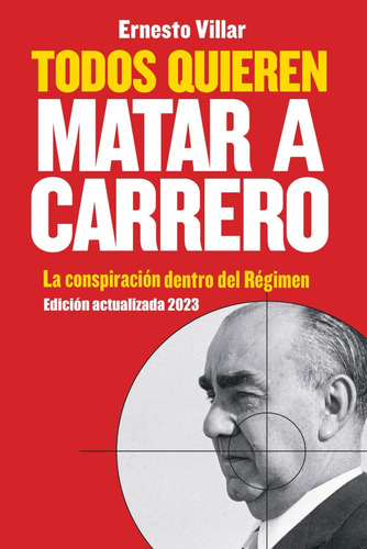 Libro: Todos Quieren Matar A Carrero: La Conspiración Dentro