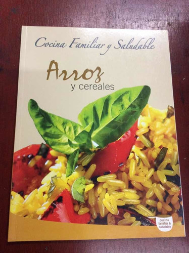 Arroz Y Cereales - Cocina Familiar Y Saludable