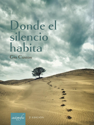 Donde El Silencio Habita, De Custos , Gio.., Vol. 1.0. Editorial Autografía, Tapa Blanda, Edición 1.0 En Español, 2018