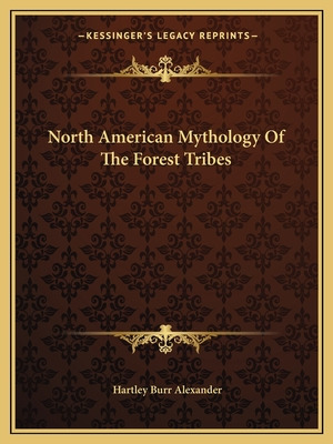 Libro North American Mythology Of The Forest Tribes - Ale...