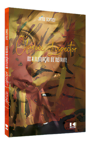 Clarice Lispector: Ou A Flutuação Do Instante, De Schmidt Jayro. Editora Kotter Editorial, Capa Mole Em Português, 2022