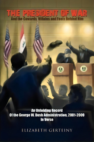 The President Of War, De Elizabeth Gerteiny. Editorial Xlibris, Tapa Blanda En Inglés