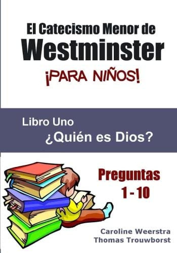 Libro: El Catecismo Menor De Westminster Para Niños: Libro 1