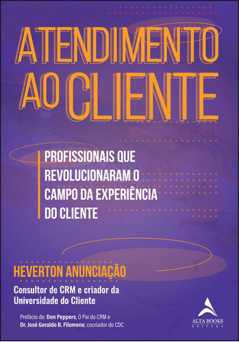 Atendimento Ao Cliente: Profissionais Que Revolucionaram o Campo da Experiência do Cliente, de Anunciação, Heverton. Starling Alta Editora E Consultoria  Eireli, capa mole em português, 2021