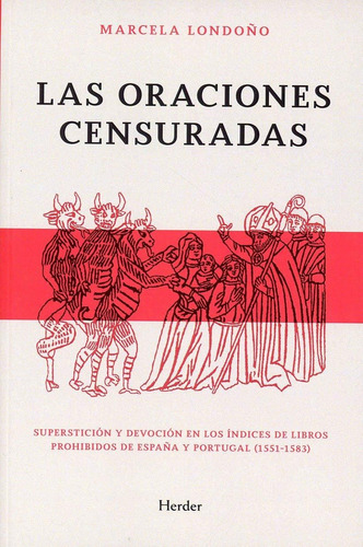 Las Oraciones Censuradas. Superstición Y Devoción En