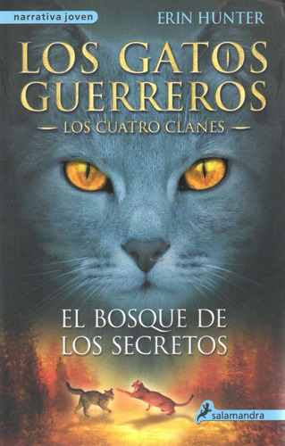 Los Gatos Guerreros 3 El Bosque De Los Secretos Erin Hunter 