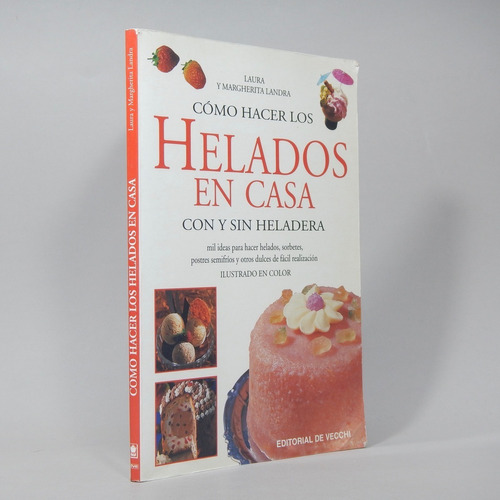 Cómo Hacer Los Helados En Casa Con Y Sin Heladera Be6