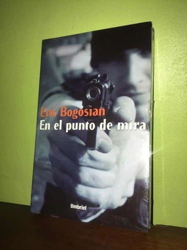 Libro, En El Punto De Mira De Eric Bogosian. Nuevo Sellado.