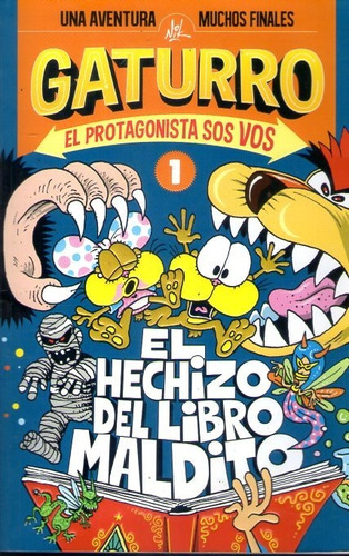 Gaturro 1. El Protagonista Sos Vos. El Hechizo Del Libro Mal