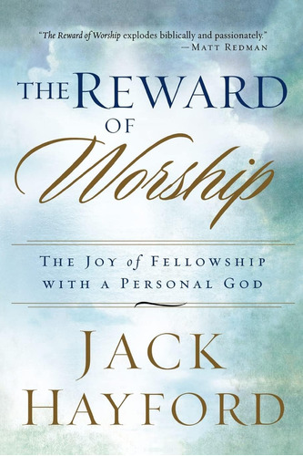 Libro: The Reward Of Worship: The Joy Of Fellowship With A P