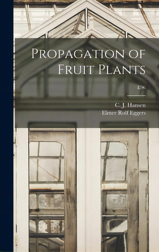 Propagation Of Fruit Plants; E96, De Hansen, C. J. (carl Joseph) 1904-1971. Editorial Hassell Street Pr, Tapa Dura En Inglés