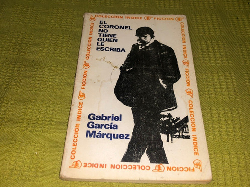 El Coronel No Tiene Quien Le Escriba - G. García Márquez 