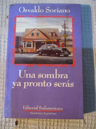 Osvaldo Soriano - Una Sombra Ya Pronto Serás (1993)