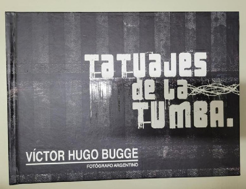 Libro - Tatuajes De La Tumba., De Víctor Hugo Bugge. Serie 
