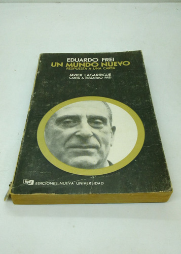Eduardo Frei. Un Mundo Nuevo: Respuesta A Una Carta (Usado)