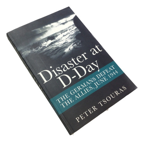 Libro Disaster At D-day Peter Tsouras 2 Guerra Ingles Usado