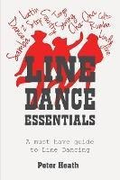 Line Dance Essentials : A Must Have Guide To Line Dancing...