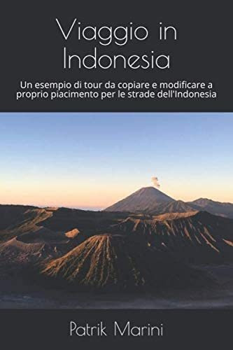 Libro: Viaggio In Indonesia: Un Esempio Di Tour Da Copiare E