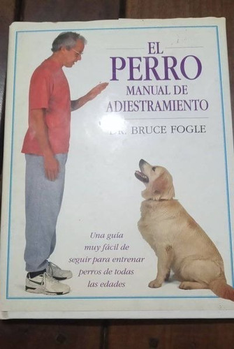 Bruce Fogle El Perro Manual De Adiestramiento    °