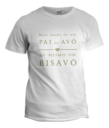 Camiseta Personalizada Bisavô - Dia Dos Pais / Avós 