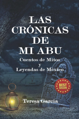 Libro: Las Crónicas De Mi Abu: Cuentos De Mitos Y Leyendas (