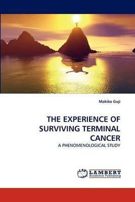 Libro The Experience Of Surviving Terminal Cancer - Makik...