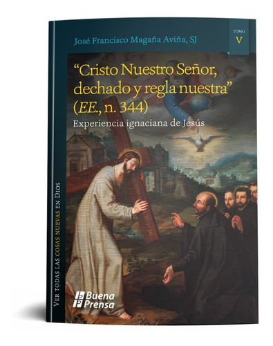  Cristo Nuestro Señor, Dechado Y Regla Nuestra  (ee., N. 344