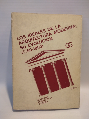 Los Ideales De La Arquitectura Moderna Collins Gustavo Gili