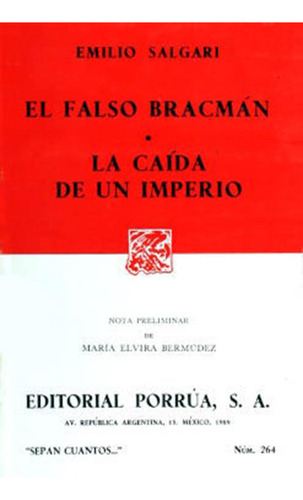 El falso Bracmán · La caída de un imperio: No, de Salgari Gradara, Emilio Carlo Giuseppe María., vol. 1. Editorial Porrua, tapa pasta blanda, edición 3 en español, 1989