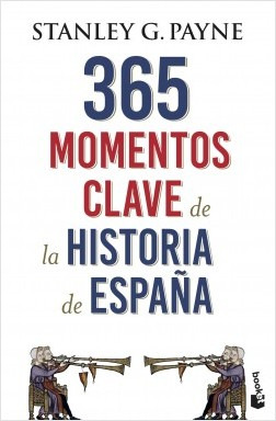 365 Momentos Claves De La Historia De Espana