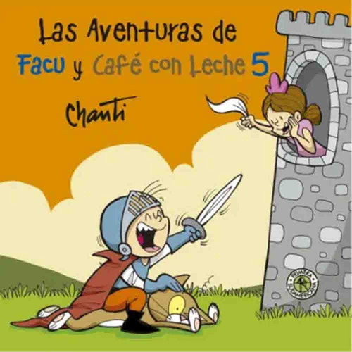 Las Aventuras De Facu Y Cafe Con Leche 05 - Chanti