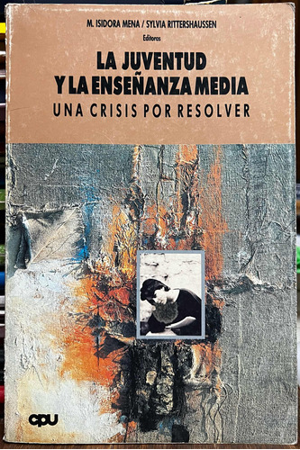 La Juventud Y La Enseñanza Media - M. Isidora Mena
